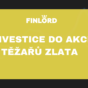 investice do zlata Eva Mahdalová Finlord