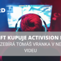 Microsoft kupuje Activision Blizzard