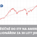 Milionářem za 30 let a Investování do ETF