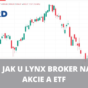 LYNX Broker jak nakoupit akcie a ETF