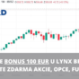 LYNX Broker bonus 100 EUR akcie, ETF, opce