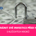 jak ochránit své investice