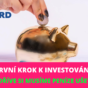 První krok k investování