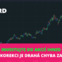 Chyba investorů čekání na korekci